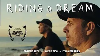 RIDING A DREAM - TECO, TICO E ITALO FERREIRA.