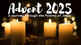 Advent 2025 - Week 3: Psalm 86