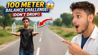 100 Meter Straight Line Walk Challenge | Don&rsquo;t Drop the Bottle!😲😲 How is possible😱😱