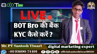 Bot bro की bank KYC कैसे करें ? #mlmsantoshtiwari #botbro #YFx #TLC2.0#forextrading