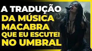 FINALMENTE DESCOBRI o Significado da música que escutei no UMBRAL, A saga da MUSICA UMBRALINA!