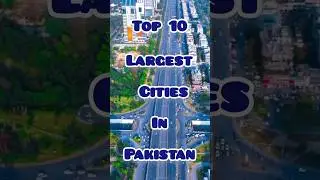 🇵🇰 Top 10 Largest Cities in Pakistan | Biggest Cities by Population 2025 | Pakistan Fact & Geography