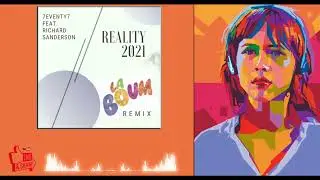 7eVENty7 feat. Richard Sanderson - Reality 2021 (La Boum Remix)