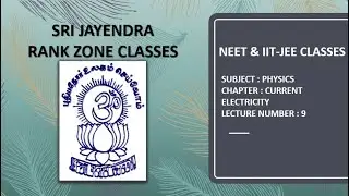 NEET & IIT-JEE | PHYSICS | CURRENT ELECTRICITY | LECTURE 9