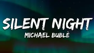 Michael Bublé - Silent Night (Lyrics)
