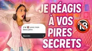 Je r&eacute;agis &agrave; vos PIRES secret !