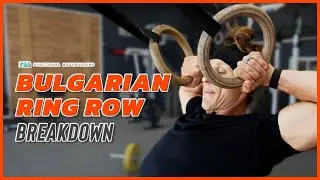 Bulgarian Ring Row Breakdown