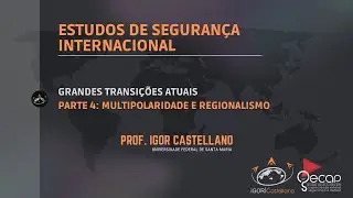 Grandes Transi&ccedil;&otilde;es Atuais: #4/4 Multipolaridade e Regionalismo