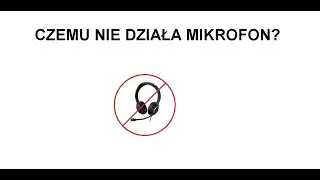 Co zrobić jak nie działa MIKROFON w zestawie HEADSET - Mikrofon headsetu nie działa - PORADNIK