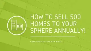 How to sell 500 homes to your sphere annually!