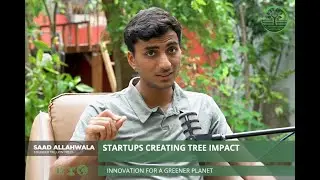 Startups that are Creating tree impact - Saad Allahwala