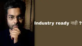 Industry का म्हणते students Industry-ready नाहीत ? (Engineering, MBA Reality) 