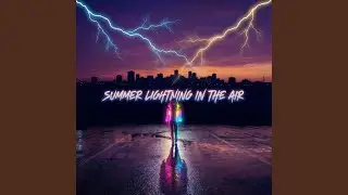 Summer Lightning in the Air