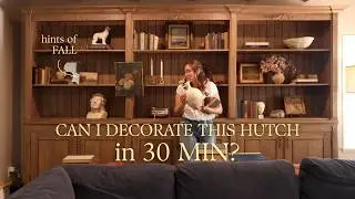 Decorating Our 13-Foot Hutch IN 30 MINUTES *Hints of Fall* | MaCenna Lee