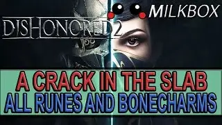 Dishonored 2 | Mission 7 | A Crack in the Slab | All Runes | All Bonecharms