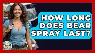 How Long Does Bear Spray Last? - The Family Getaway Guide