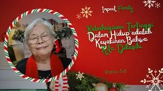 Kebahagiaan Tertinggi Dalam Hidup adalah Keyakinan Bahwa Kita Dikasihi | Roma 5:8 | Impact Family