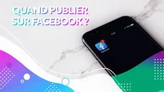 A quelle heure faut-il publier sur Facebook?