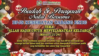 IBADAH NATAL BERSAMA KELUARGA BESAR BPJS KESEHATAN ENDE (Jumad, 09 Januari 2026)
