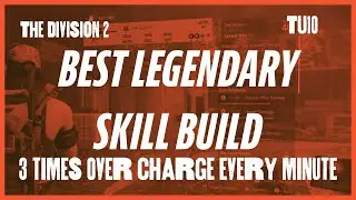 The Division 2 | BEST LEGENDARY SKILL BUILD | OVER CHARGE 3 TIMES/Min