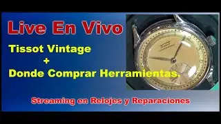 Tissot Vintage + Donde Comprar Herramientas y Repuestos de relojeria