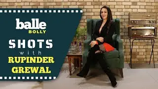 Rupinder Grewal | Fashion Blogger | BalleBolly Shots | Latest Interview | BalleBolly Magazine