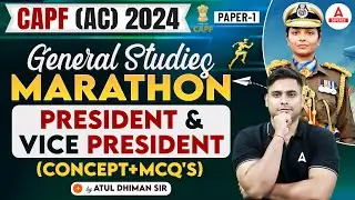 CAPF AC 2024 General Studies Marathon | President & Vice President MCQ's | By Atul Sir