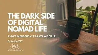 The dark side of digital nomad life that nobody talks about