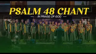 PSALM 48 CHANT | IN PRAISE OF GOD | JE'25