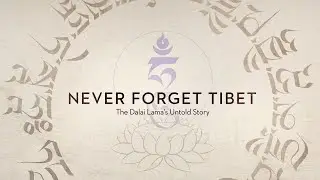 Never Forget Tibet - The Dalai Lama&rsquo;s Untold Story. Official Trailer