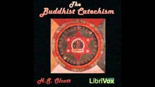 The Buddhist Catechism by H. S. Olcott - 1/6. The Life of the Buddha