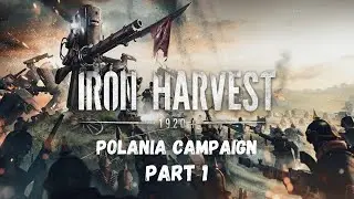IRON HARVEST Gameplay Polania Campaign - Part 1 (no commentary)