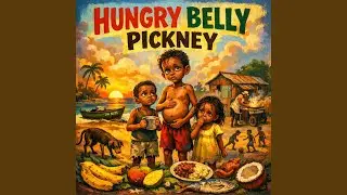 Hungry Belly Pickney