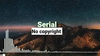 Cinematic Background Music | Epic Background Music (No Copyright Music serial) #serialnocopyright
