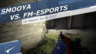 smooya vs. fm-eSports - UK Masters Spring 2017