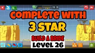 Level-26, Build A Bridge  (Complete solution with all 3 stars and with some mission)2022