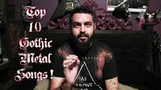 TOP 10 GOTHIC METAL SONGS