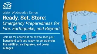 Water Wednesday: Ready, Set, Store...Emergency Preparedness for Fire, Earthquake and Beyond