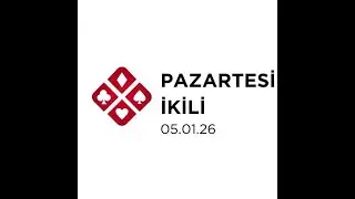 PAZARTESİ İKİLİ 05.01.26