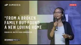 Episode 1 - ICF Cambodia Podcast | Makara Ne's Story (Testimony)