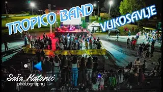 TROPICO BAND - VUKOSAVLJE 2021