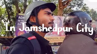 In Jamshedpur City: The Steel City Vlog