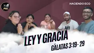 LEY Y GRACIA | GÁLATAS 3:19-29