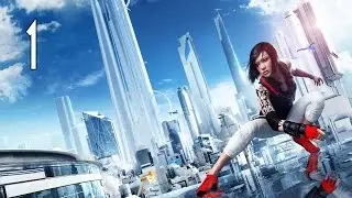 Mirror's Edge Catalyst - Walkthrough Part 1 Gameplay 1080p HD 60FPS PC