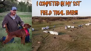 I COMPETED IN MY 1ST FIELD TRIAL EVER!!!