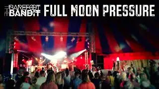 The Barefoot Bandit - Full Moon Pressure (LIVE)