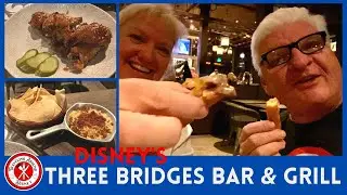 Disney's Three Bridges Bar & Grill | DISNEY Dining Review