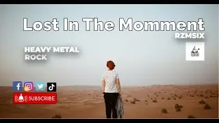 Lost in the Momment - rzmsix