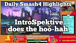 Daily Smash4 Highlights: IntroSpektive does the hoo-hah