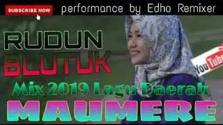 RUDUN BLUTUK mix 2019 - special lagu jadul MAUMERE-SB BY EDHO REMIXER